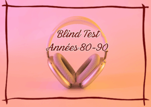 BLIND TEST ANNÉES 80-90